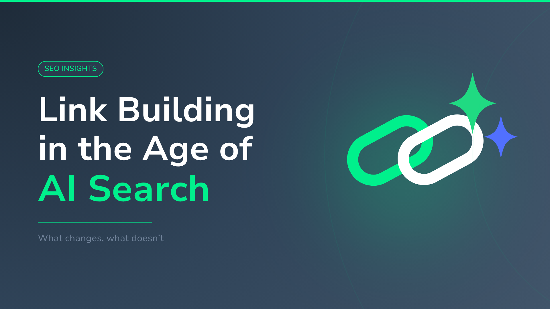 Link Building in the Age of AI Search: What Changes, What Doesn’t